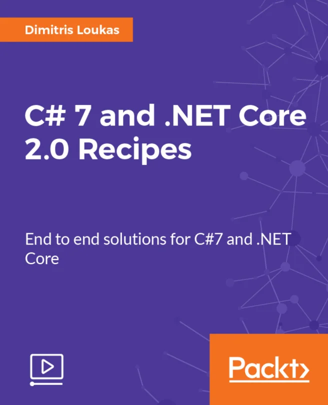 Cover image for C# 7 and .NET Core 2.0 Recipes