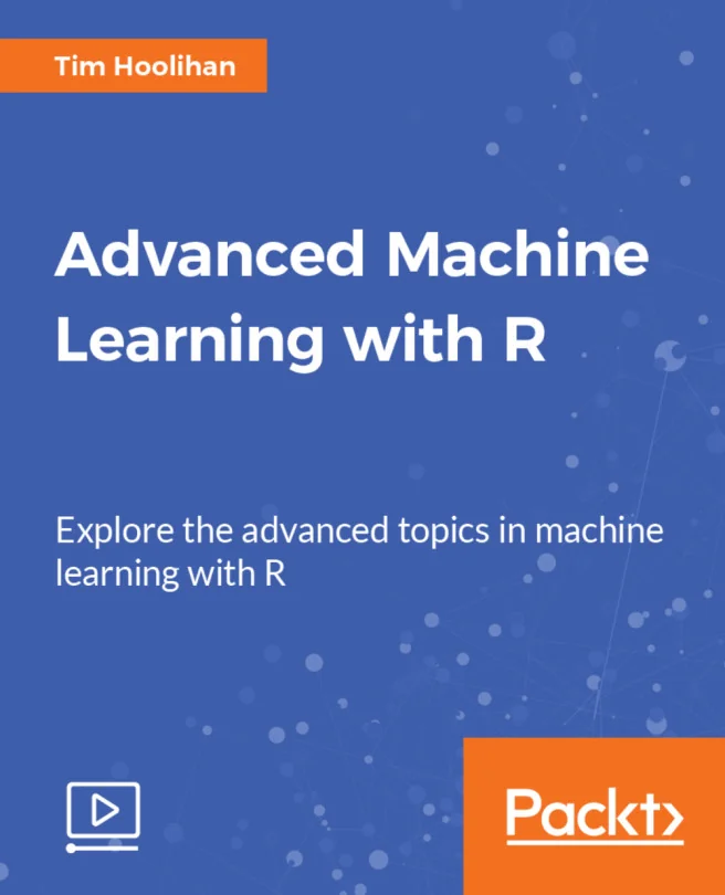 Cover image for Advanced Machine Learning with R