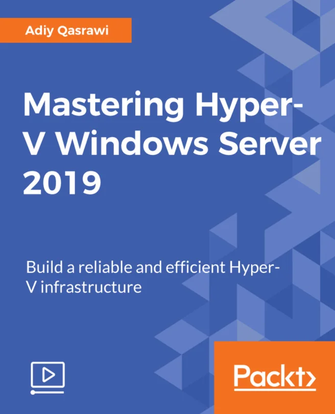 Cover image for Mastering Hyper-V Windows Server 2019