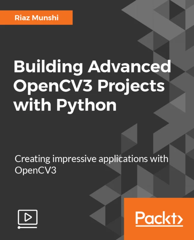 Cover image for Building Advanced OpenCV3 Projects with Python