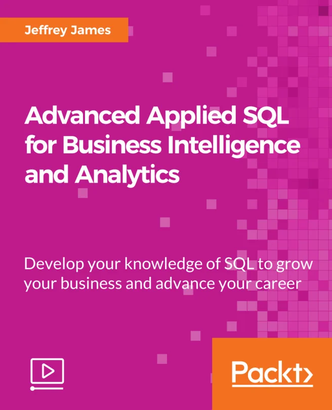 Cover image for Advanced Applied SQL for Business Intelligence and Analytics