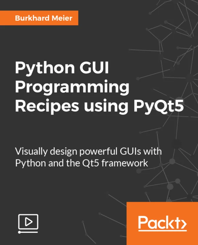 Cover image for Python GUI Programming Recipes using PyQt5