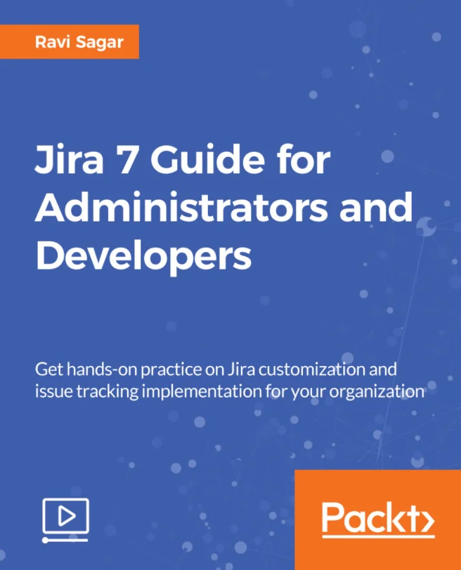Cover image for Jira 7 Guide for Administrators and Developers