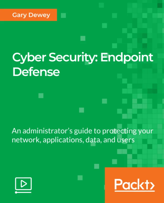 Cover image for Cyber Security: Endpoint Defense