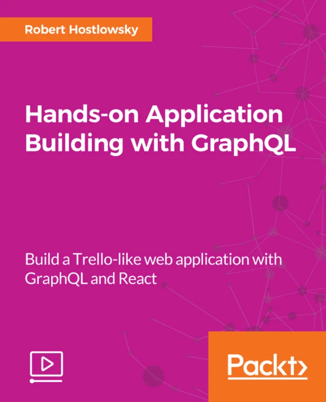 Cover image for Hands-on Application Building with GraphQL
