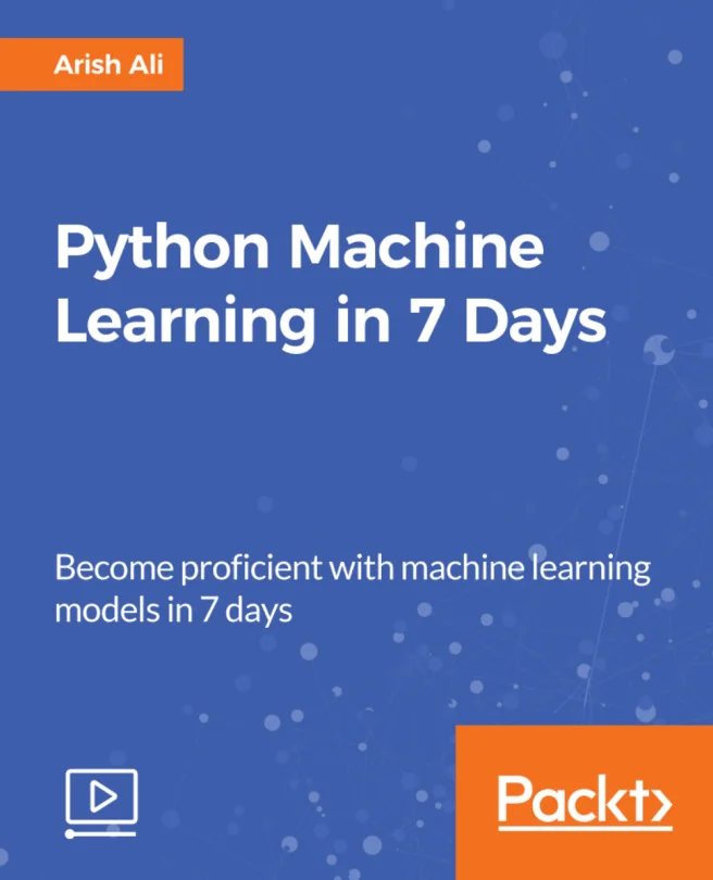 Cover image for Python Machine Learning in 7 Days