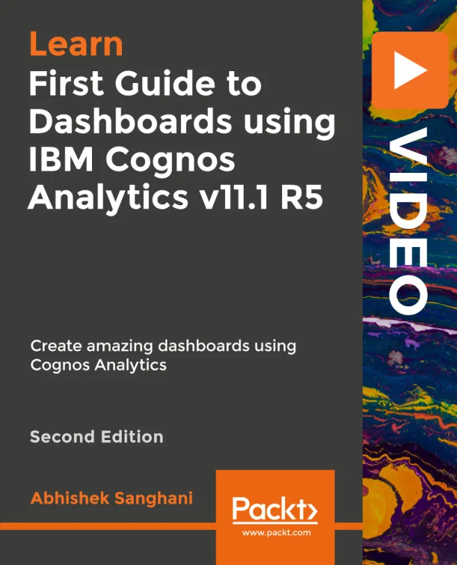 Cover image for First Guide to Dashboards using IBM Cognos Analytics v11.1 R5