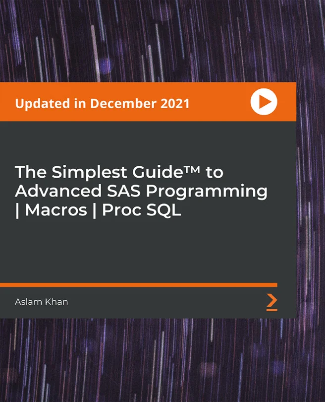 Cover image for The Simplest Guide™ to Advanced SAS Programming | Macros | Proc SQL