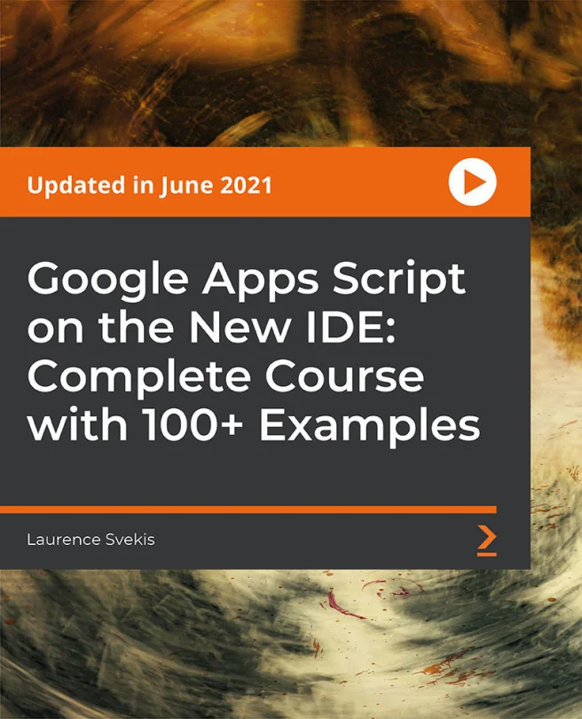 Cover image for Google Apps Script on the New IDE: Complete Course with 100+ Examples