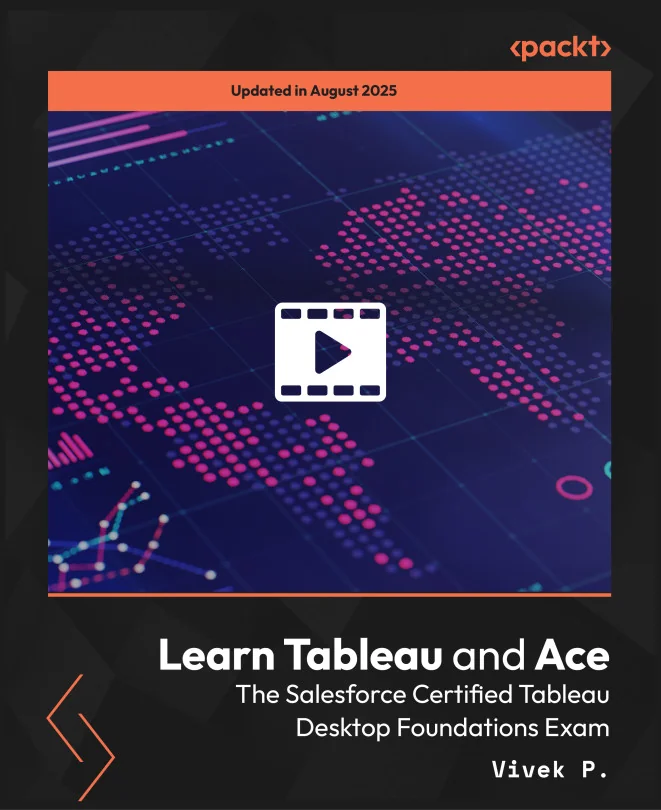 Cover image for Learn Tableau and Ace the Salesforce Certified Tableau Desktop Foundations Exam