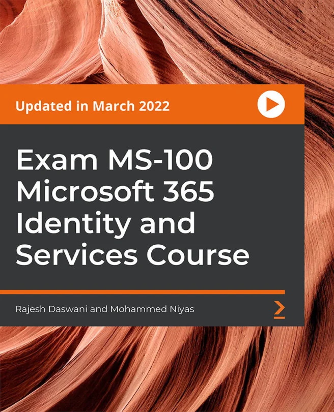 Cover image for Exam MS-100 Microsoft 365 Identity and Services Course