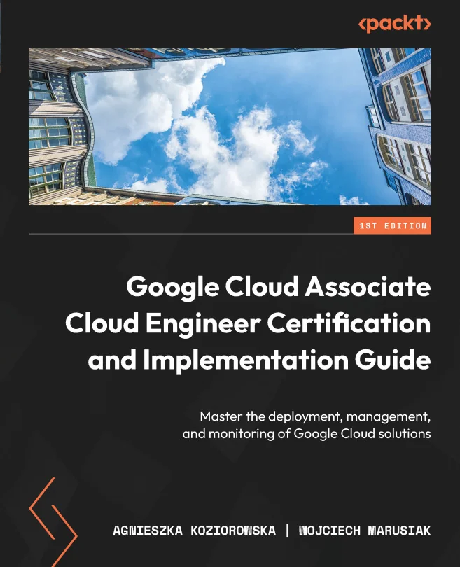 Cover image for Google Cloud Associate Cloud Engineer Certification and Implementation Guide