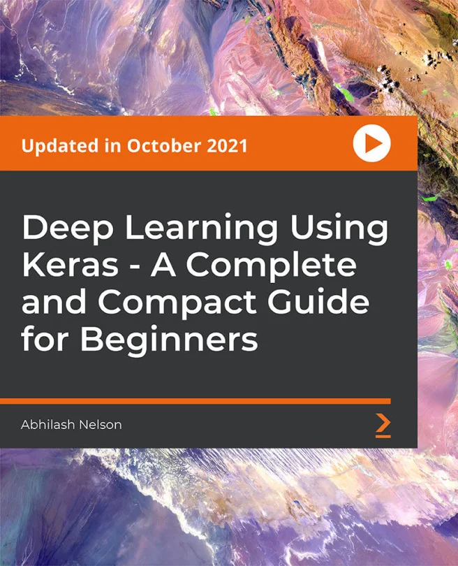 Cover image for Deep Learning Using Keras - A Complete and Compact Guide for Beginners