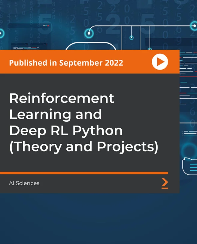 Cover image for Reinforcement Learning and Deep RL Python (Theory and Projects)