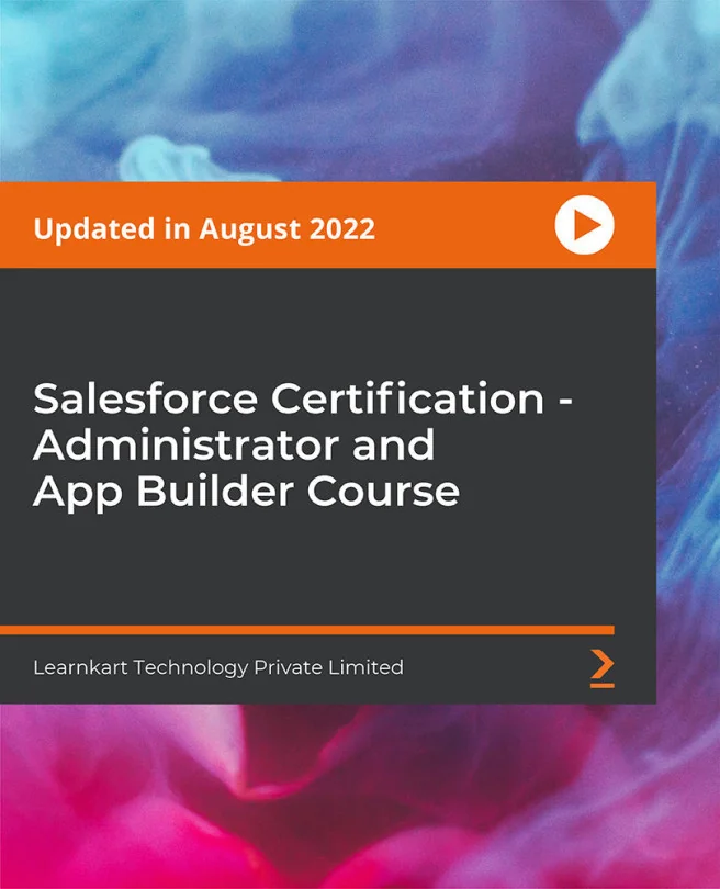 Cover image for Salesforce Certification - Administrator and App Builder Course