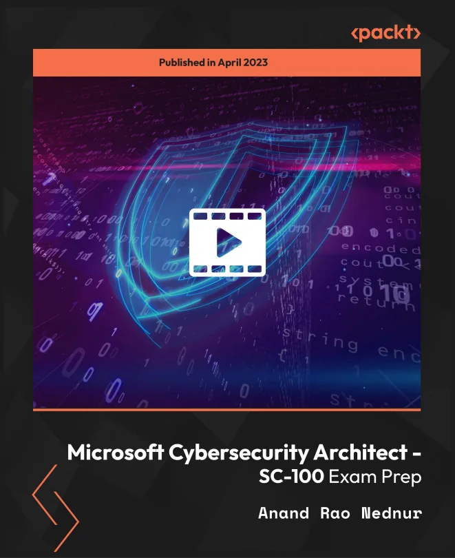 Cover image for Microsoft Cybersecurity Architect - SC-100 Exam Prep