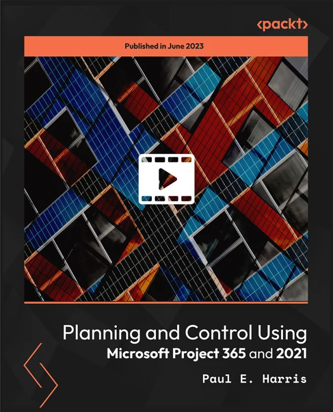 Cover image for Planning and Control Using Microsoft Project 365 and 2021