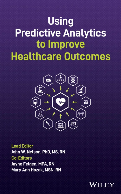 Cover image for Using Predictive Analytics to Improve Healthcare Outcomes