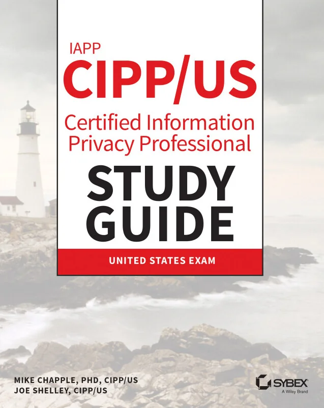 Cover image for IAPP CIPP / US Certified Information Privacy Professional Study Guide