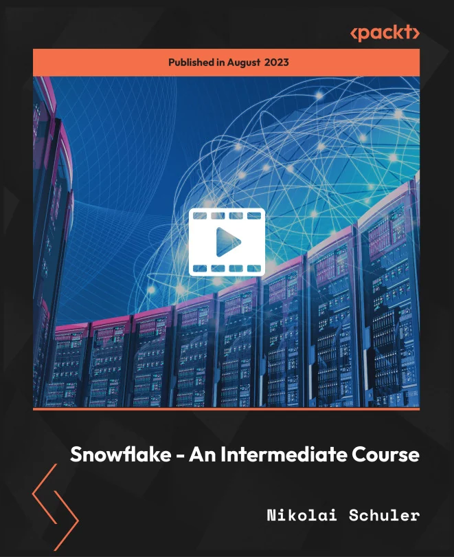 Cover image for Snowflake - An Intermediate Course