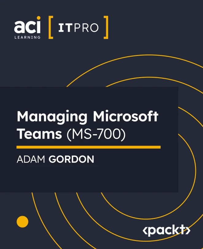 Cover image for Managing Microsoft Teams (MS-700)