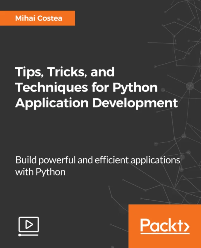 Cover image for Tips, Tricks, and Techniques for Python Application Development