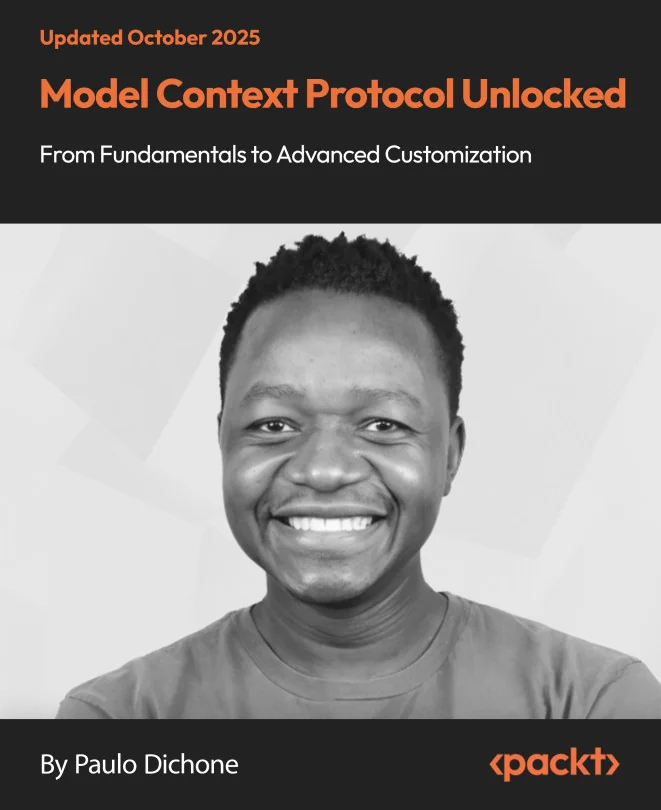 Cover image for Model Context Protocol Unlocked - From Fundamentals to Advanced Customization