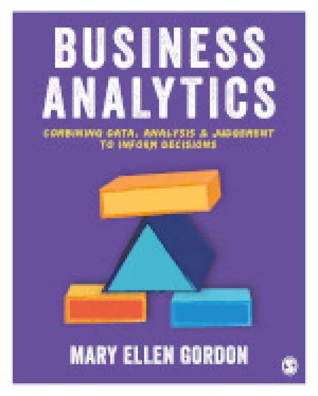 Cover image for Business Analytics: Combining Data Analysis and Judgement to Inform Decisions