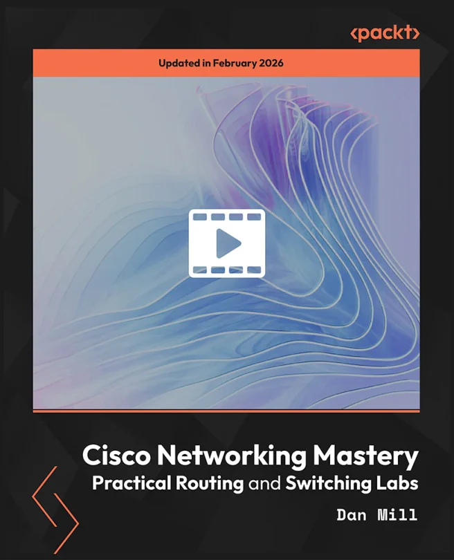 Cover image for Cisco Networking Mastery - Practical Routing and Switching Labs
