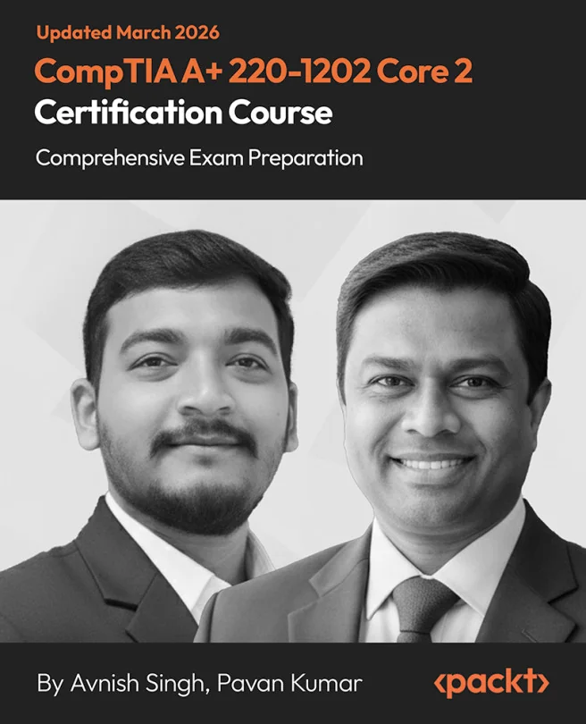Cover image for CompTIA A+ 220-1202 Core 2 Certification Course - Comprehensive Exam Preparation