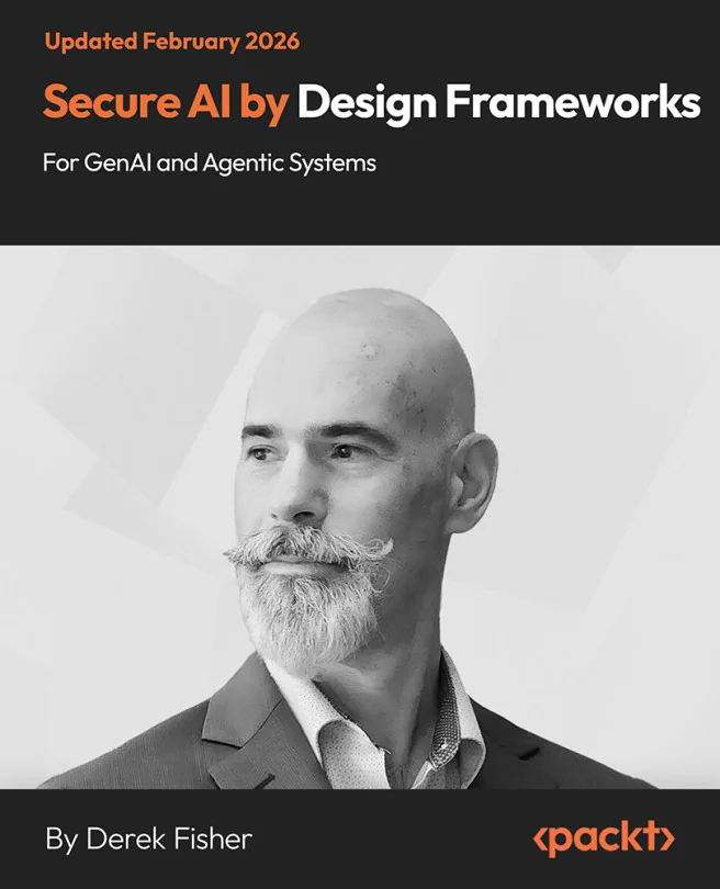 Cover image for Secure AI by Design - Frameworks for GenAI and Agentic Systems