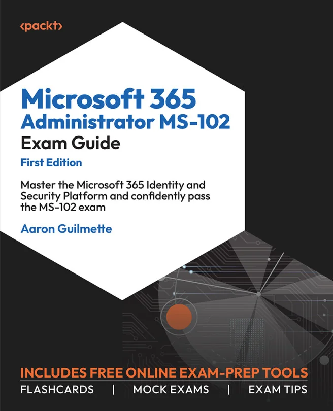 Cover image for Microsoft 365 Administrator MS-102 Exam Guide