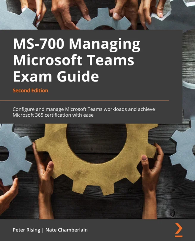 Cover image for MS-700 Managing Microsoft Teams Exam Guide