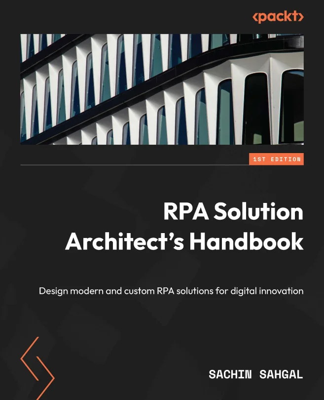 Cover image for RPA Solution Architect's Handbook