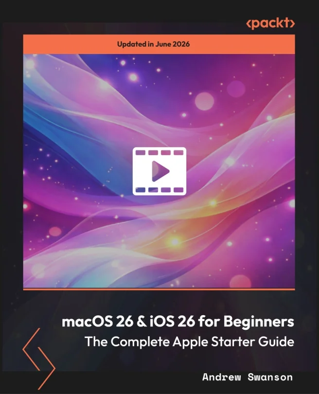 Cover image for macOS 26 & iOS 26 for Beginners - The Complete Apple Starter Guide