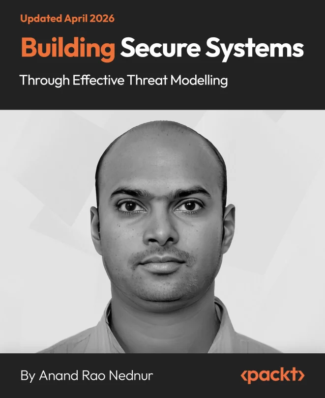 Cover image for Building Secure Systems Through Effective Threat Modelling