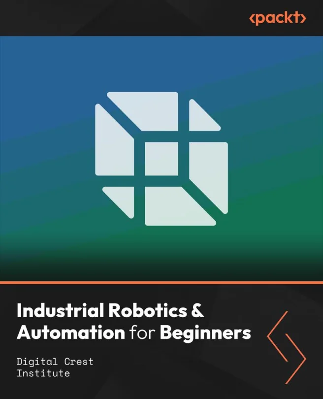Cover image for Industrial Robotics & Automation for Beginners