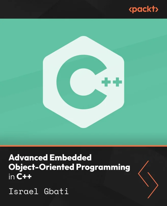 Cover image for Advanced Embedded Object-Oriented Programming in C++