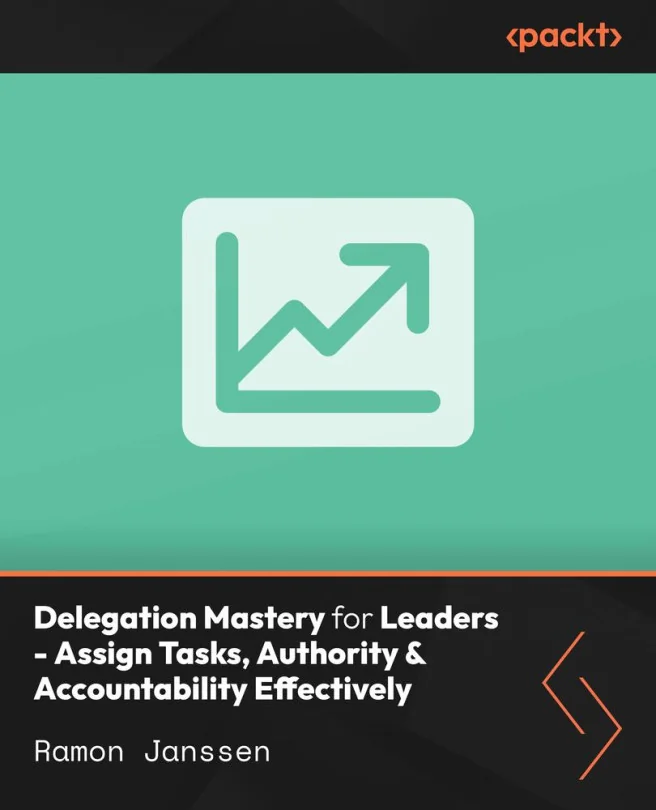 Cover image for Delegation Mastery for Leaders - Assign Tasks, Authority & Accountability Effectively