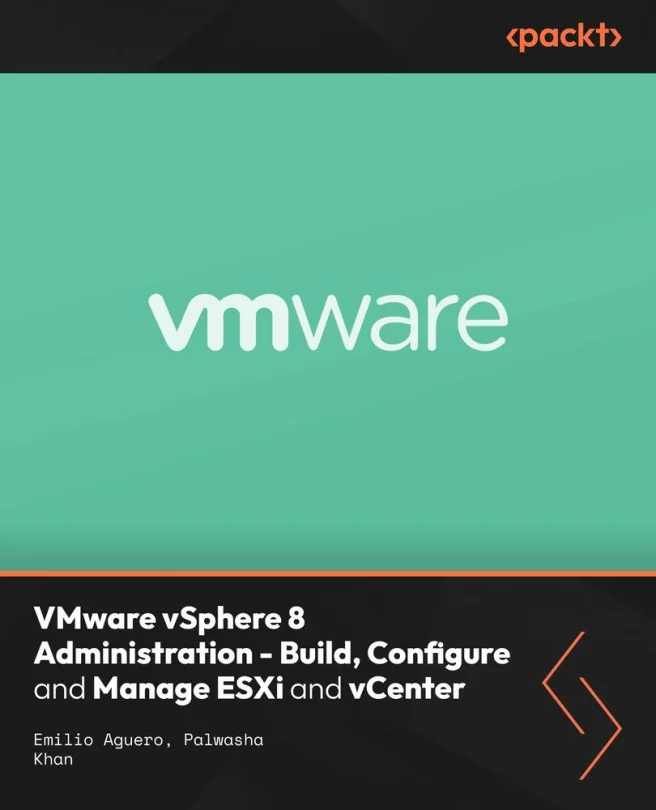 Cover image for VMware vSphere 8 Administration - Build, Configure and Manage ESXi and vCenter