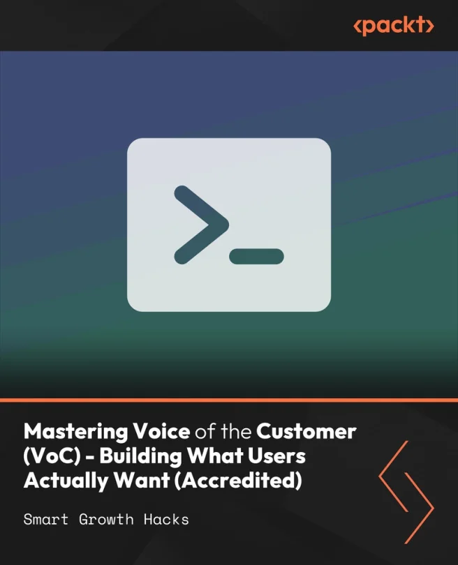 Cover image for Mastering Voice of the Customer (VoC) - Building What Users Actually Want (Accredited)