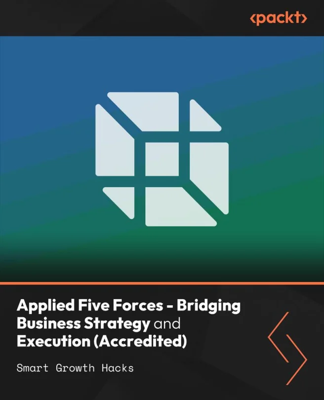 Cover image for Applied Five Forces - Bridging Business Strategy and Execution (Accredited)