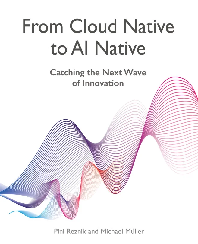 Cover image for From Cloud Native to AI Native