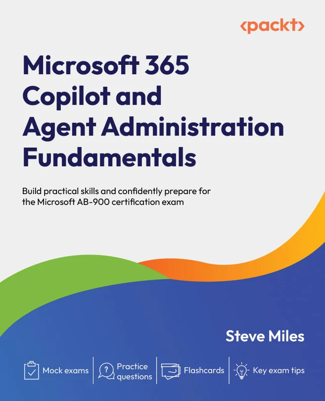 Cover image for Microsoft 365 Copilot and Agent Administration Fundamentals