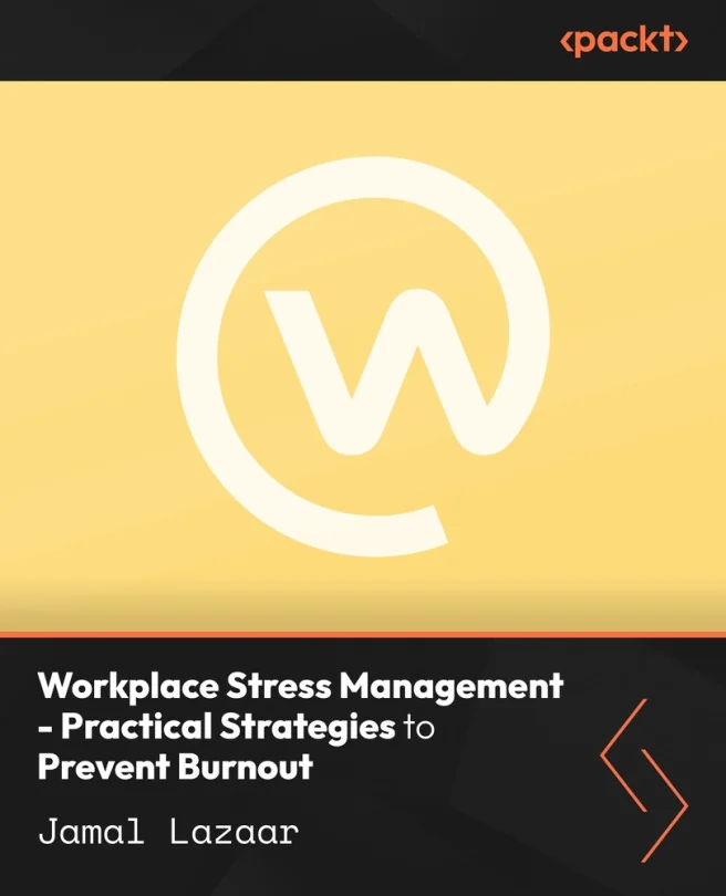 Cover image for Workplace Stress Management - Practical Strategies to Prevent Burnout
