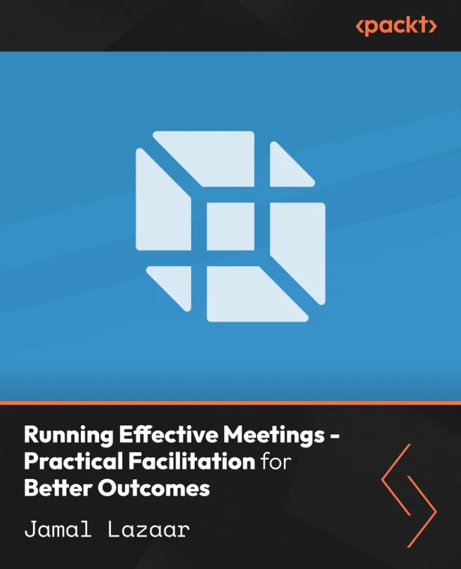 Cover image for Running Effective Meetings - Practical Facilitation for Better Outcomes