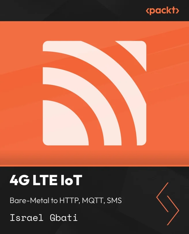 Cover image for 4G LTE IoT: Bare-Metal to HTTP, MQTT, SMS