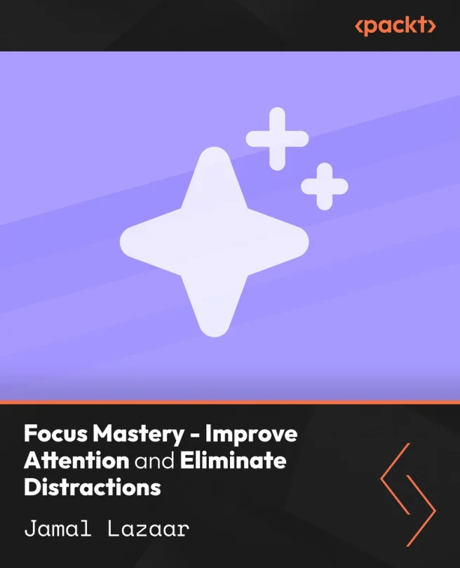Cover image for Focus Mastery - Improve Attention and Eliminate Distractions