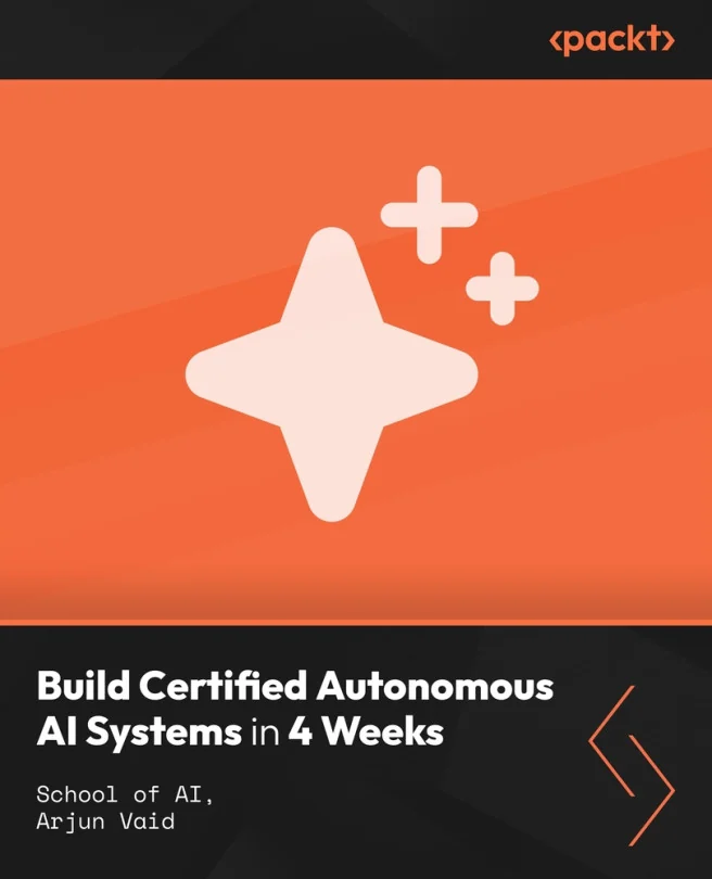 Cover image for Build Certified Autonomous AI Systems in 4 Weeks