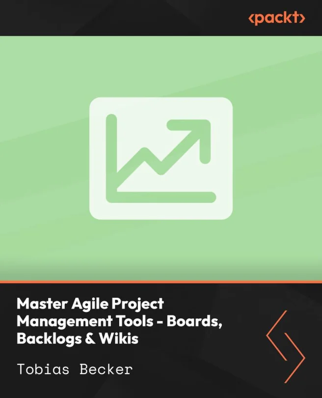 Cover image for Master Agile Project Management Tools - Boards, Backlogs & Wikis